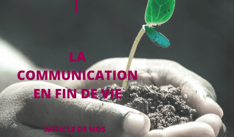 LA COMMUNICATION EN FIN DE VIE