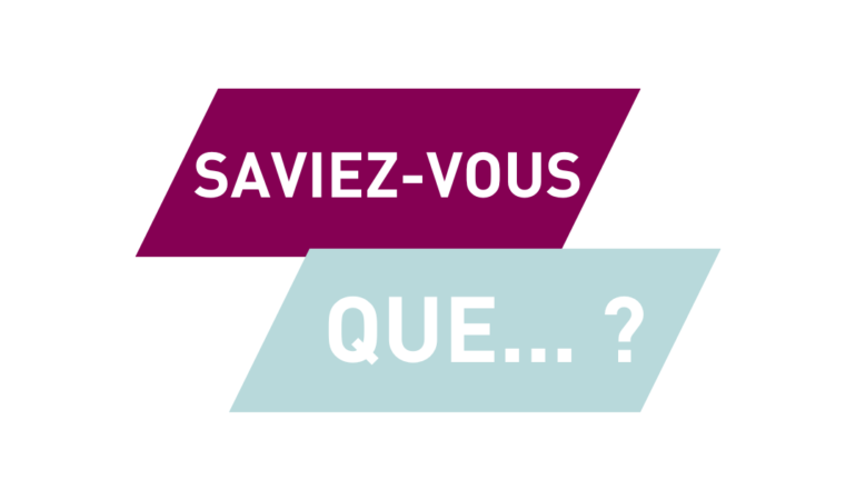 LE SAVIEZ-VOUS…?