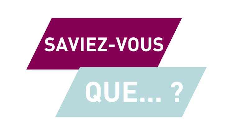 LE SAVIEZ-VOUS…?